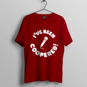 T-Shirt - Maroon Double Sided “I’ve been Coopered”